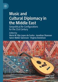 bokomslag Music and Cultural Diplomacy in the Middle East