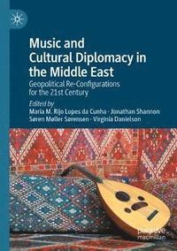 bokomslag Music and Cultural Diplomacy in the Middle East