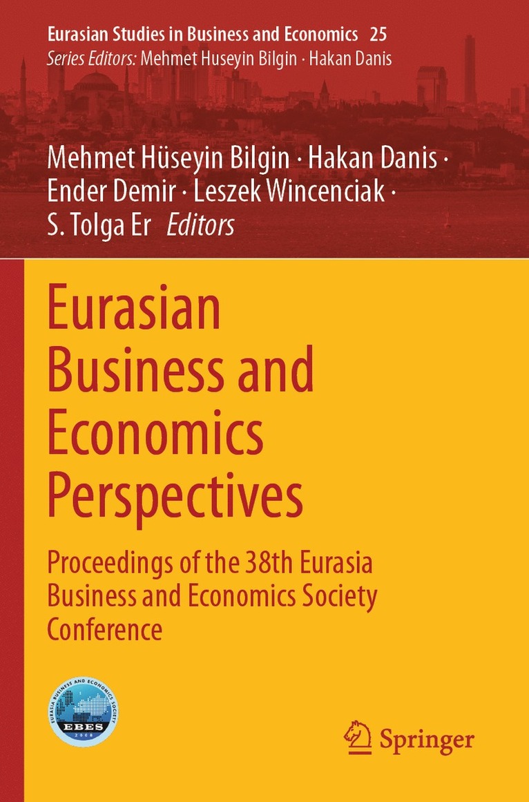 Mehmet Hüseyin Bilgin, Hakan Danis, Ender Demir, Leszek Wincenciak, S. Tolga Er, Mehmet Huseyin Bilgin - Eurasian Business and Economics Perspectives, Häftad