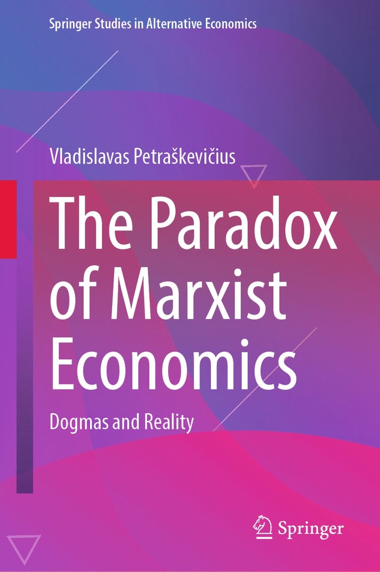 Vladislavas Petraškevičius, Vladislavas Petraskevicius, Vladislavas Petraskevi&#269;ius, Vladislavas Petrakevicius, Vladislavas Petra¿kevi¿ius - Paradox of Marxist Economics, Inbunden
