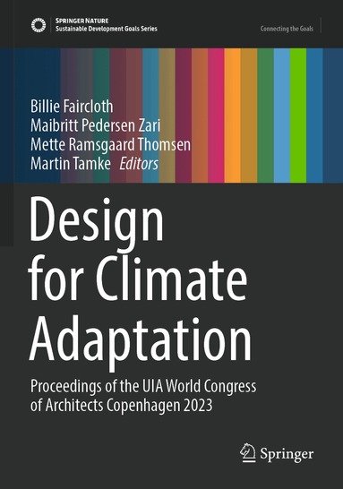 Billie Faircloth, Maibritt Pedersen Zari, Mette Ramsgaard Thomsen, Martin Tamke - Design for Climate Adaptation, Häftad
