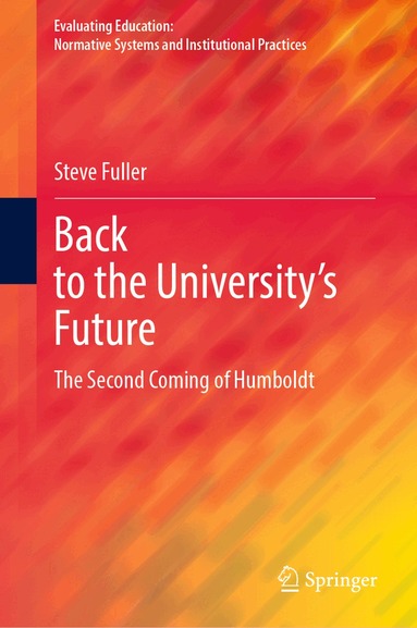 Steve Fuller - Back to the University's Future, Inbunden