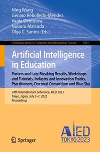 bokomslag Artificial Intelligence in Education. Posters and Late Breaking Results, Workshops and Tutorials, Industry and Innovation Tracks, Practitioners, Doctoral Consortium and Blue Sky