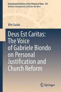 bokomslag Deus Est Caritas: The Voice of Gabriele Biondo on Personal Justification and Church Reform