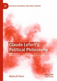 bokomslag Claude Lefort's Political Philosophy