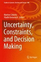 Uncertainty, Constraints, and Decision Making 1