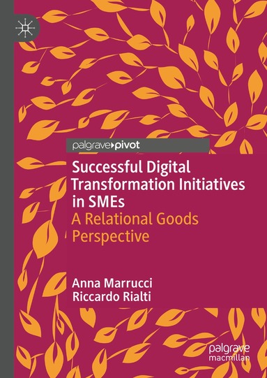 Anna Marrucci, Riccardo Rialti - Successful Digital Transformation Initiatives in SMEs, Inbunden