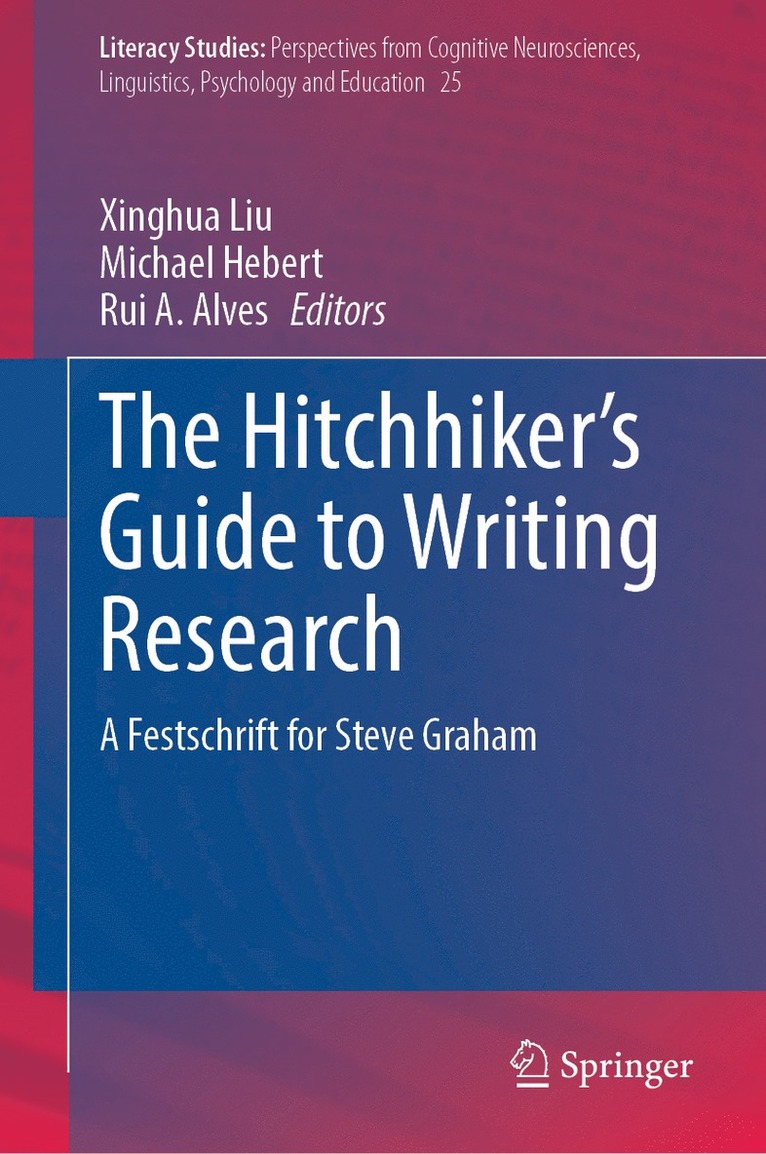 Xinghua Liu, Michael Hebert, Rui A. Alves - Hitchhiker's Guide to Writing Research, Inbunden