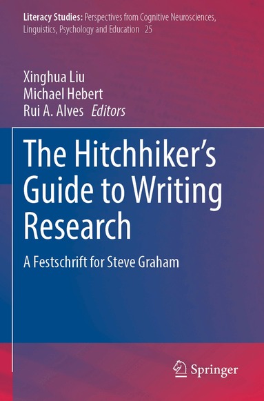 Xinghua Liu, Michael Hebert, Rui A. Alves - Hitchhiker's Guide to Writing Research, Häftad