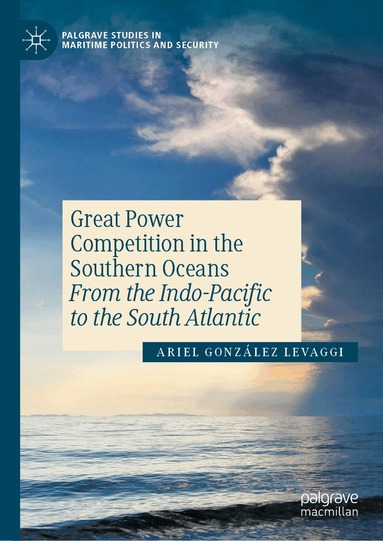 Ariel González Levaggi - Great Power Competition in the Southern Oceans, Inbunden