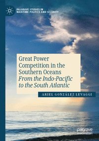 bokomslag Great Power Competition in the Southern Oceans