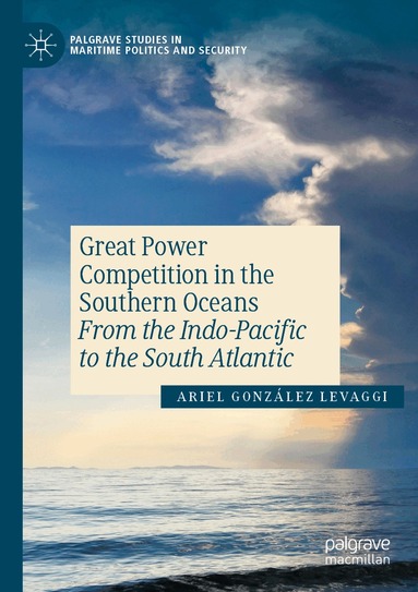 Ariel González Levaggi - Great Power Competition in the Southern Oceans, Häftad