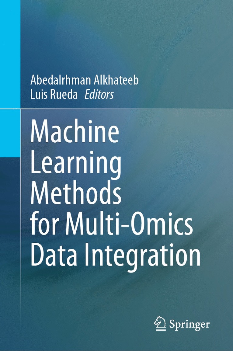 Abedalrhman Alkhateeb, Luis Rueda - Machine Learning Methods for Multi-Omics Data Integration, Inbunden