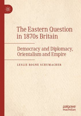 bokomslag The Eastern Question in 1870s Britain