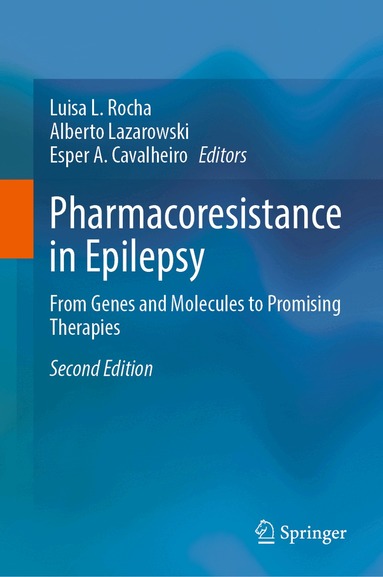 Luisa L. Rocha, Alberto Lazarowski, Esper A. Cavalheiro - Pharmacoresistance in Epilepsy, Inbunden