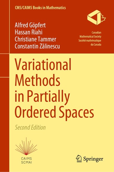 Alfred Göpfert, Hassan Riahi, Christiane Tammer, Constantin Zǎlinescu - Variational Methods in Partially Ordered Spaces, Inbunden