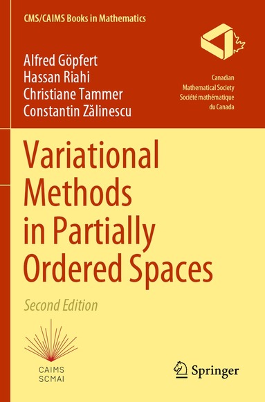 Alfred Göpfert, Hassan Riahi, Christiane Tammer, Constantin Zǎlinescu - Variational Methods in Partially Ordered Spaces, Häftad