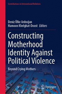 bokomslag Constructing Motherhood Identity Against Political Violence