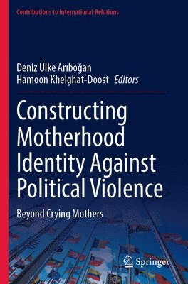 bokomslag Constructing Motherhood Identity Against Political Violence