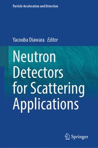 bokomslag Neutron Detectors for Scattering Applications