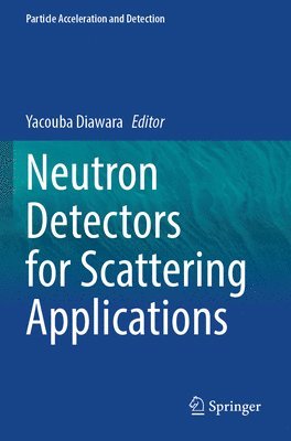 bokomslag Neutron Detectors for Scattering Applications