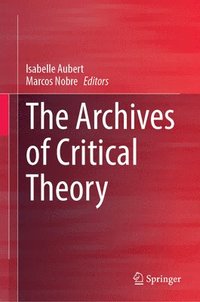 bokomslag The Archives of Critical Theory