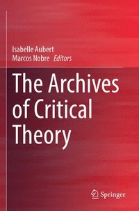 bokomslag The Archives of Critical Theory