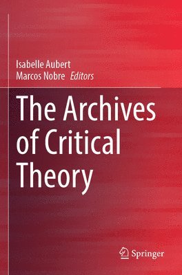 bokomslag The Archives of Critical Theory