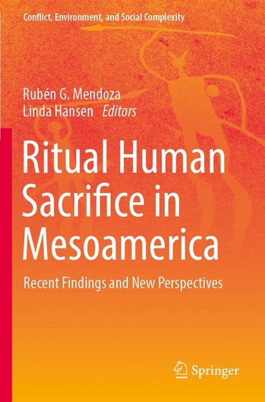Rubén G. Mendoza, Linda Hansen - Ritual Human Sacrifice in Mesoamerica, Häftad