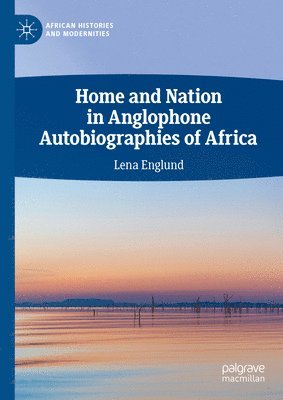 Home and Nation in Anglophone Autobiographies of Africa 1