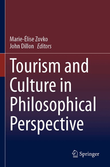 Marie-Élise Zovko, John Dillon - Tourism and Culture in Philosophical Perspective, Häftad