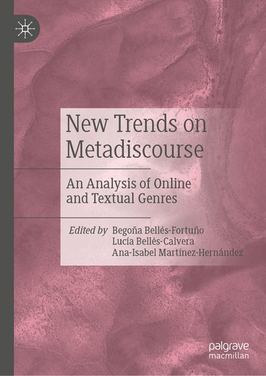 Begoña Bellés-Fortuño, Lucía Bellés-Calvera, Ana-Isabel Martínez-Hernández - New Trends on Metadiscourse, Inbunden