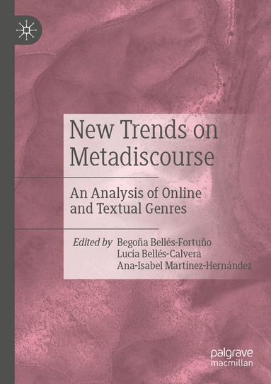 Begoña Bellés-Fortuño, Lucía Bellés-Calvera, Ana-Isabel Martínez-Hernández - New Trends on Metadiscourse, Häftad