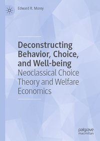 bokomslag Deconstructing Behavior, Choice, and Well-being