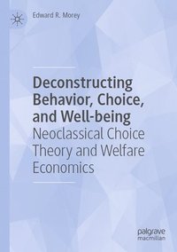 bokomslag Deconstructing Behavior, Choice, and Well-being