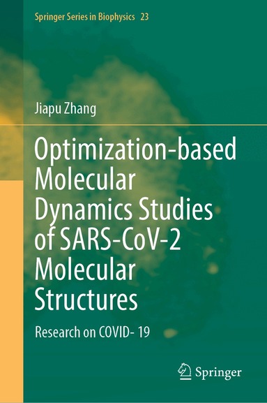 Jiapu Zhang - Optimization-based Molecular Dynamics Studies of SARS-CoV-2 Molecular Structures, Inbunden
