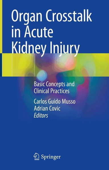Carlos Guido Musso, Adrian Covic - Organ Crosstalk in Acute Kidney Injury, Inbunden
