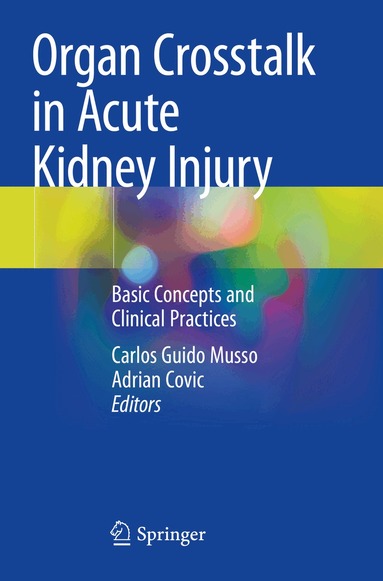Carlos Guido Musso, Adrian Covic - Organ Crosstalk in Acute Kidney Injury, Häftad