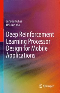bokomslag Deep Reinforcement Learning Processor Design for Mobile Applications