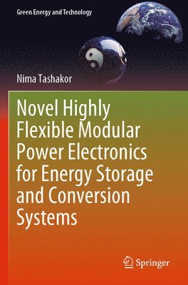 bokomslag Novel Highly Flexible Modular Power Electronics for Energy Storage and Conversion Systems