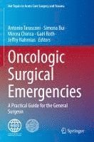 Antonio Tarasconi, Simona Bui, Mircea Chirica, Gaël Roth, Jeffry Nahmias, Gael Roth - Oncologic Surgical Emergencies, Häftad
