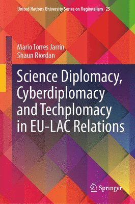 Science Diplomacy, Cyberdiplomacy and Techplomacy in EU-LAC Relations 1