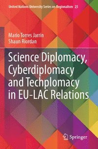 bokomslag Science Diplomacy, Cyberdiplomacy and Techplomacy in EU-LAC Relations
