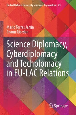 bokomslag Science Diplomacy, Cyberdiplomacy and Techplomacy in EU-LAC Relations