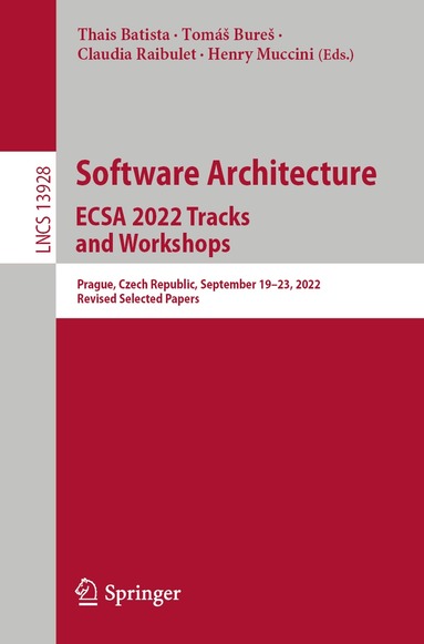 Thais Batista, Tomáš Bureš, Claudia Raibulet, Henry Muccini - Software Architecture. ECSA 2022 Tracks and Workshops, Häftad