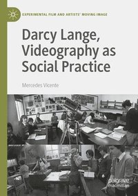 bokomslag Darcy Lange, Videography as Social Practice