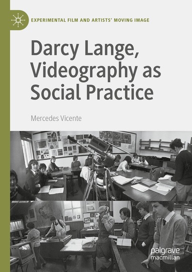 Mercedes Vicente - Darcy Lange, Videography as Social Practice, Inbunden