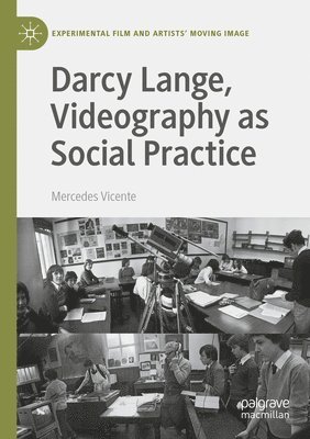 bokomslag Darcy Lange, Videography as Social Practice