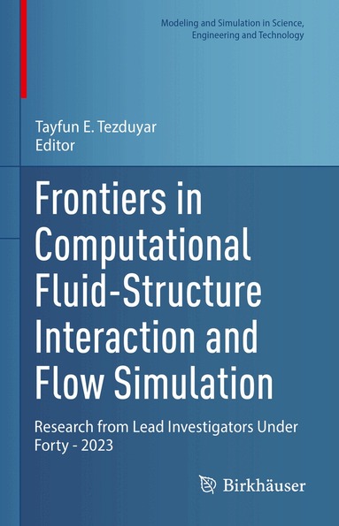 Tayfun E. Tezduyar - Frontiers in Computational Fluid-Structure Interaction and Flow Simulation, Inbunden
