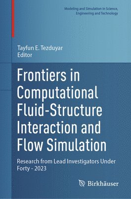 Tayfun E. Tezduyar - Frontiers in Computational Fluid-Structure Interaction and Flow Simulation, Inbunden
